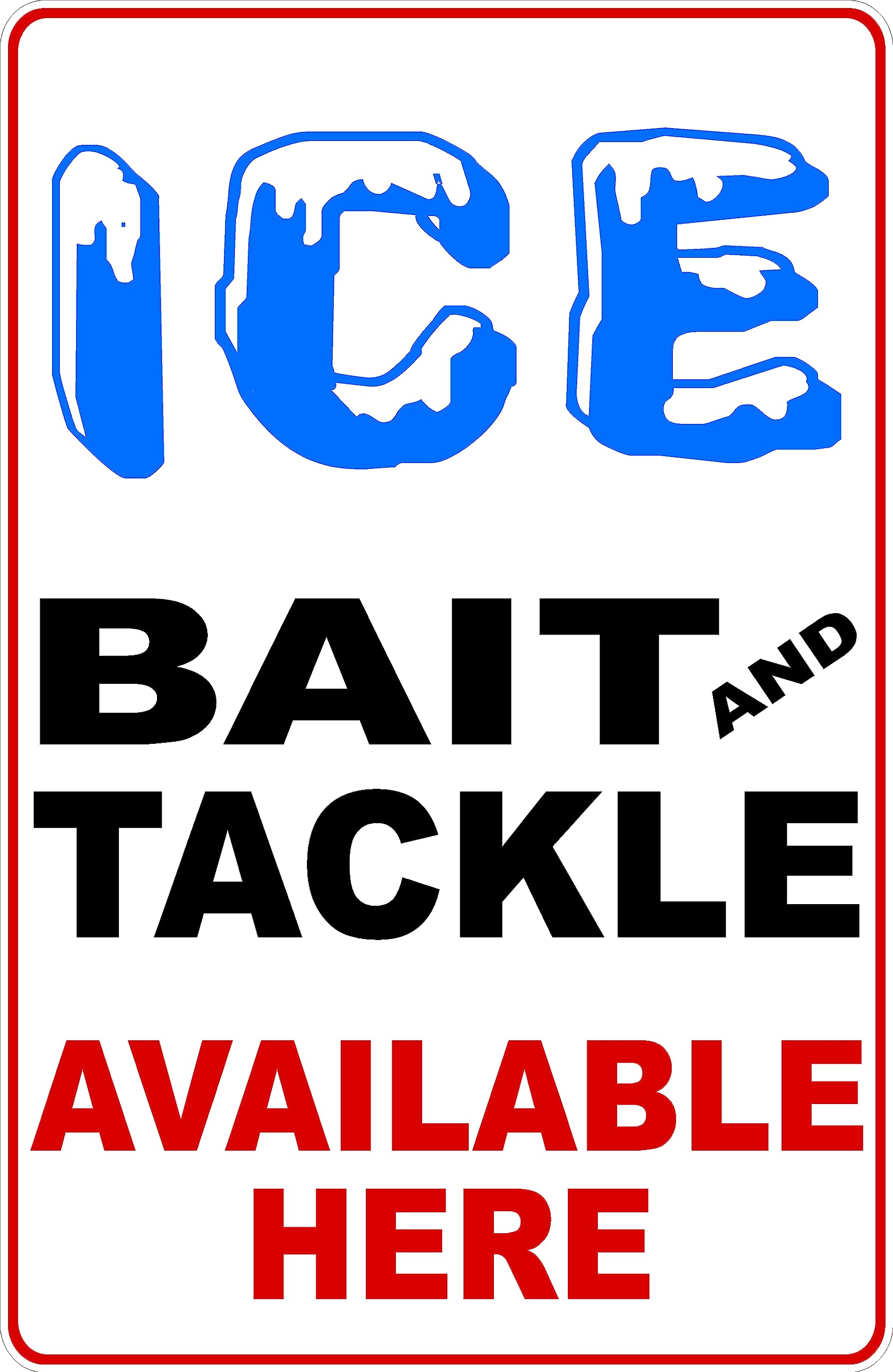 Ice Bait And Tackle Available Here, Metal Tin Sign, For Outdoor & Indoor, 12×8 Inch