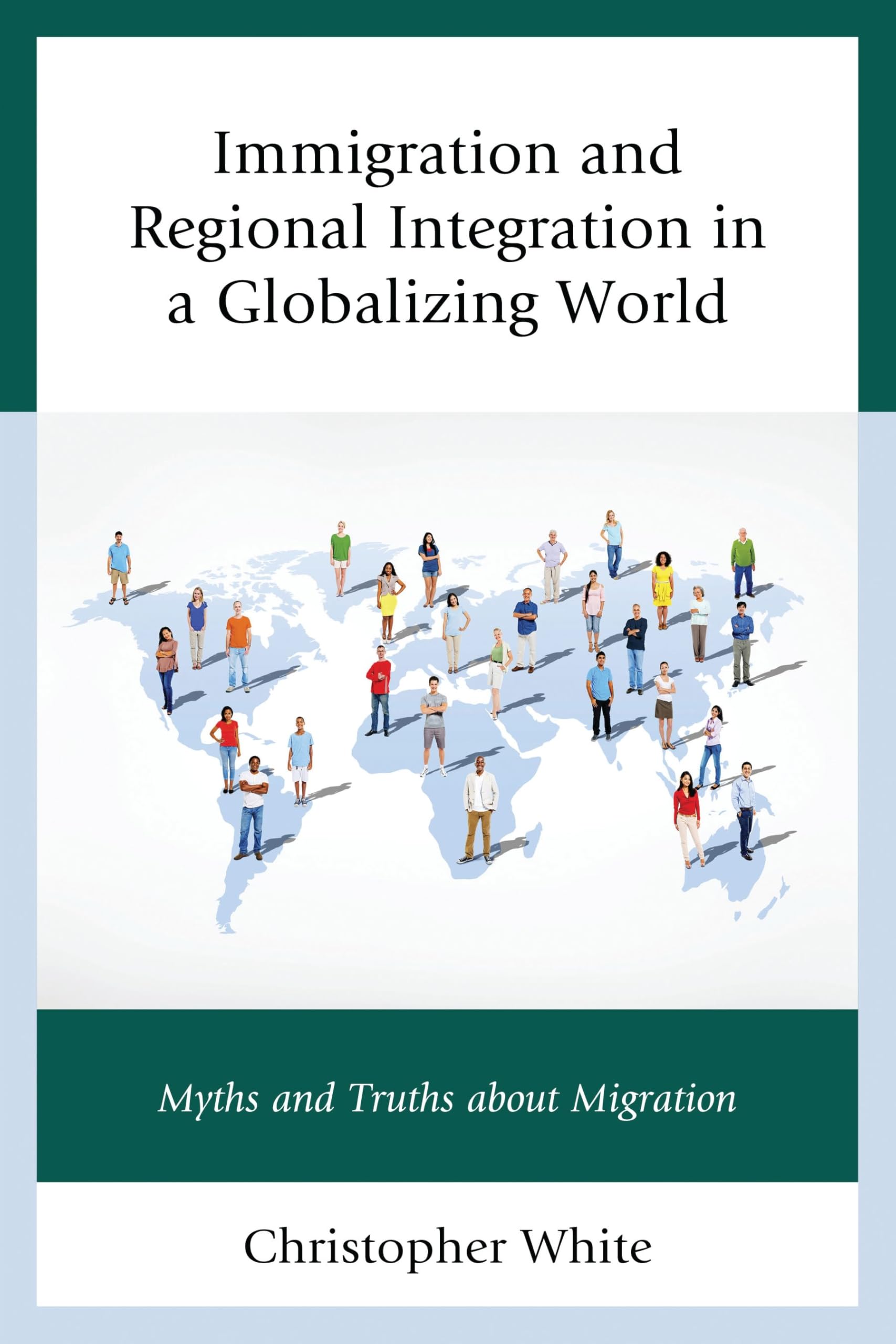 Immigration and Regional Integration in a Globalizing World: Myths and Truths about Migration