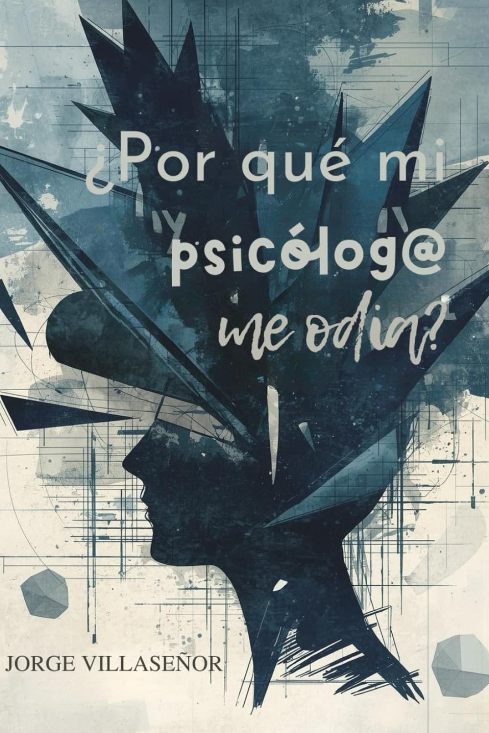¿Por qué mi psicólog@ me odia?
