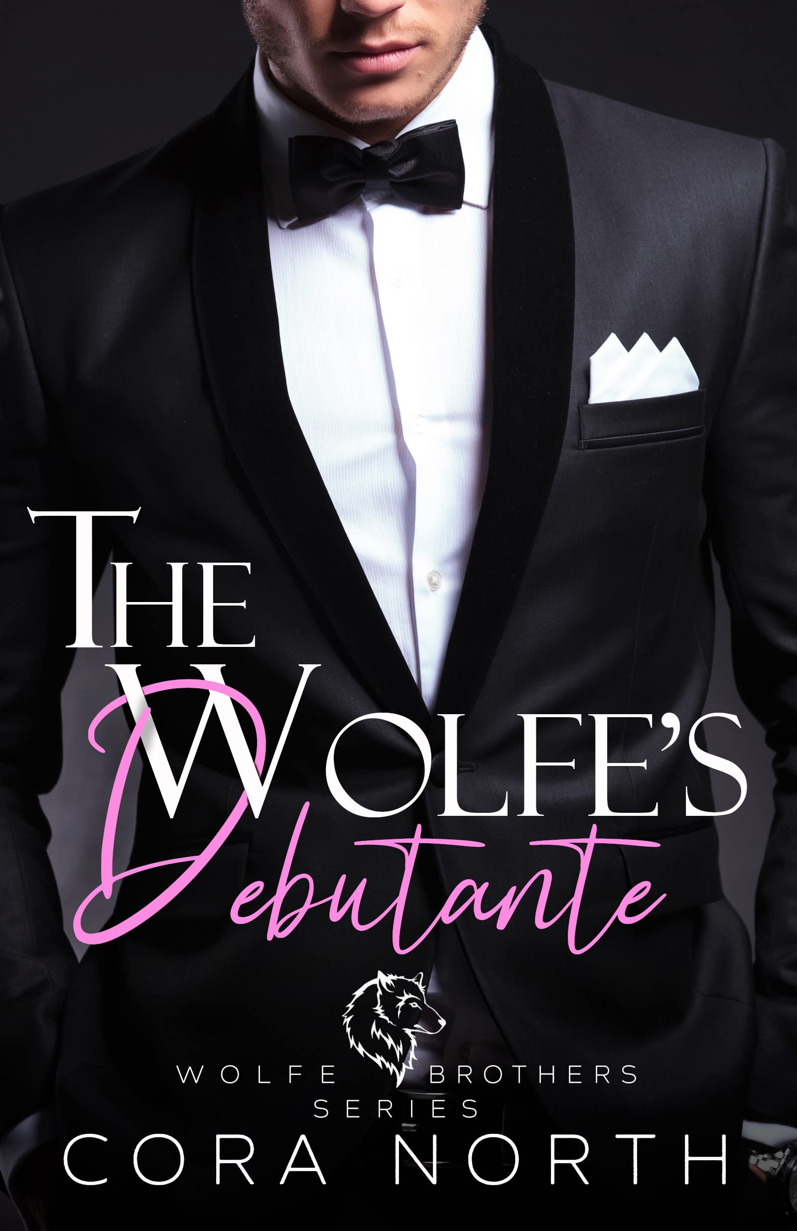 The Wolfe's Debutante : Wolfe Brothers Book 4