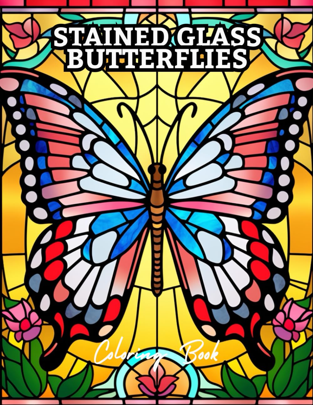 Stained Glass Butterflies Coloring Book: Elegant Butterfly Designs in Beautiful Mosaic & Stained Glass Style for Relaxation and Stress Relief | Coloring Book for Adults and Teens