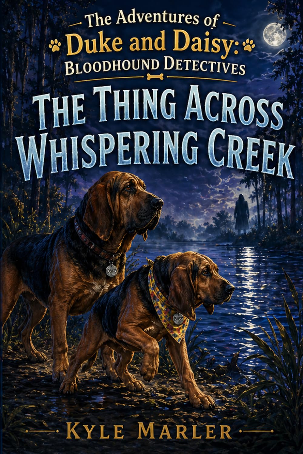 The Adventures of Duke and Daisy: Bloodhound Detectives: The Thing Across Whispering Creek