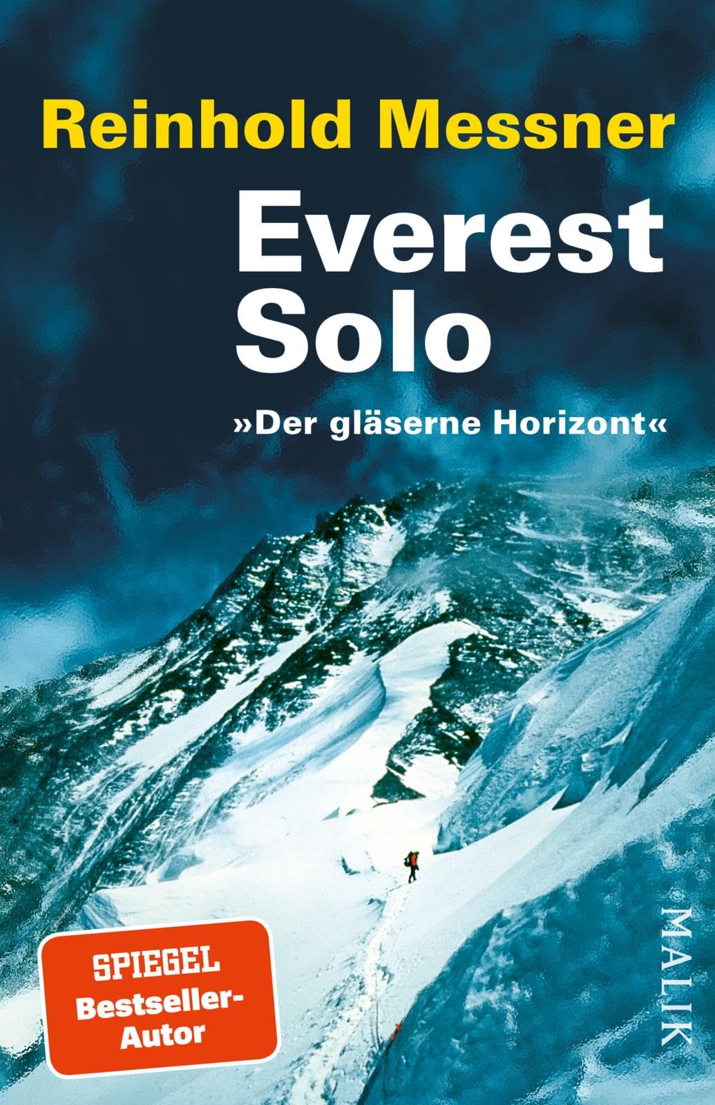 Everest solo: 'Der gläserne Horizont' | Als erster im Alleingang und ohne künstlichen Sauerstoff auf den höchsten Berg der Welt