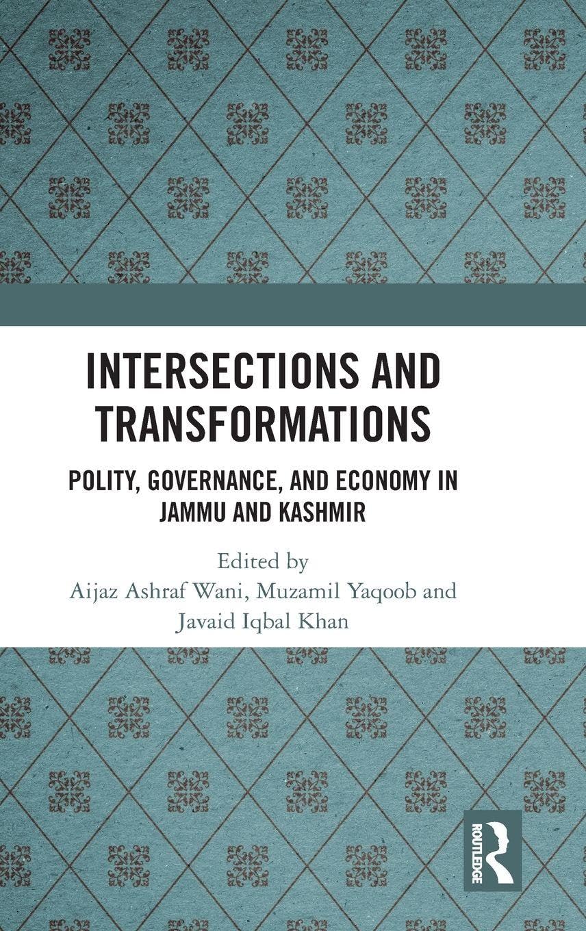 Intersections and Transformations: Polity, Governance, and Economy in Jammu and Kashmir