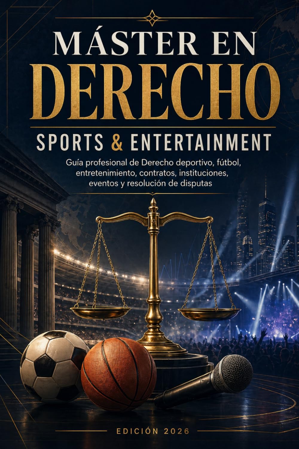 Máster en Derecho del Deporte y del Entretenimiento: Instituciones, contratos, fútbol, resolución de disputas y gestión jurídica de eventos deportivos y culturales