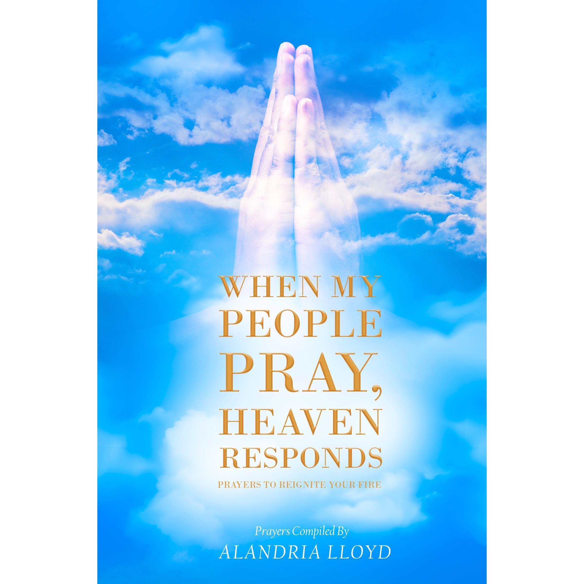 When My People Pray, Heaven Responds