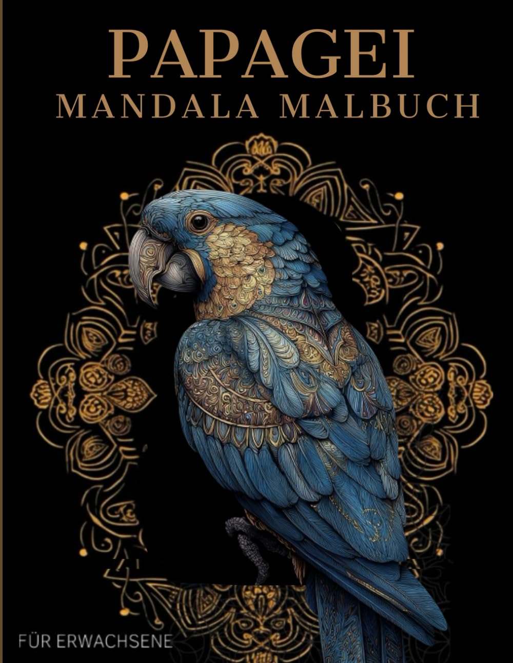 Papagei Mandala Malbuch: Papagei Ausmalbuch mit Mandala-Motiven für Erwachsene