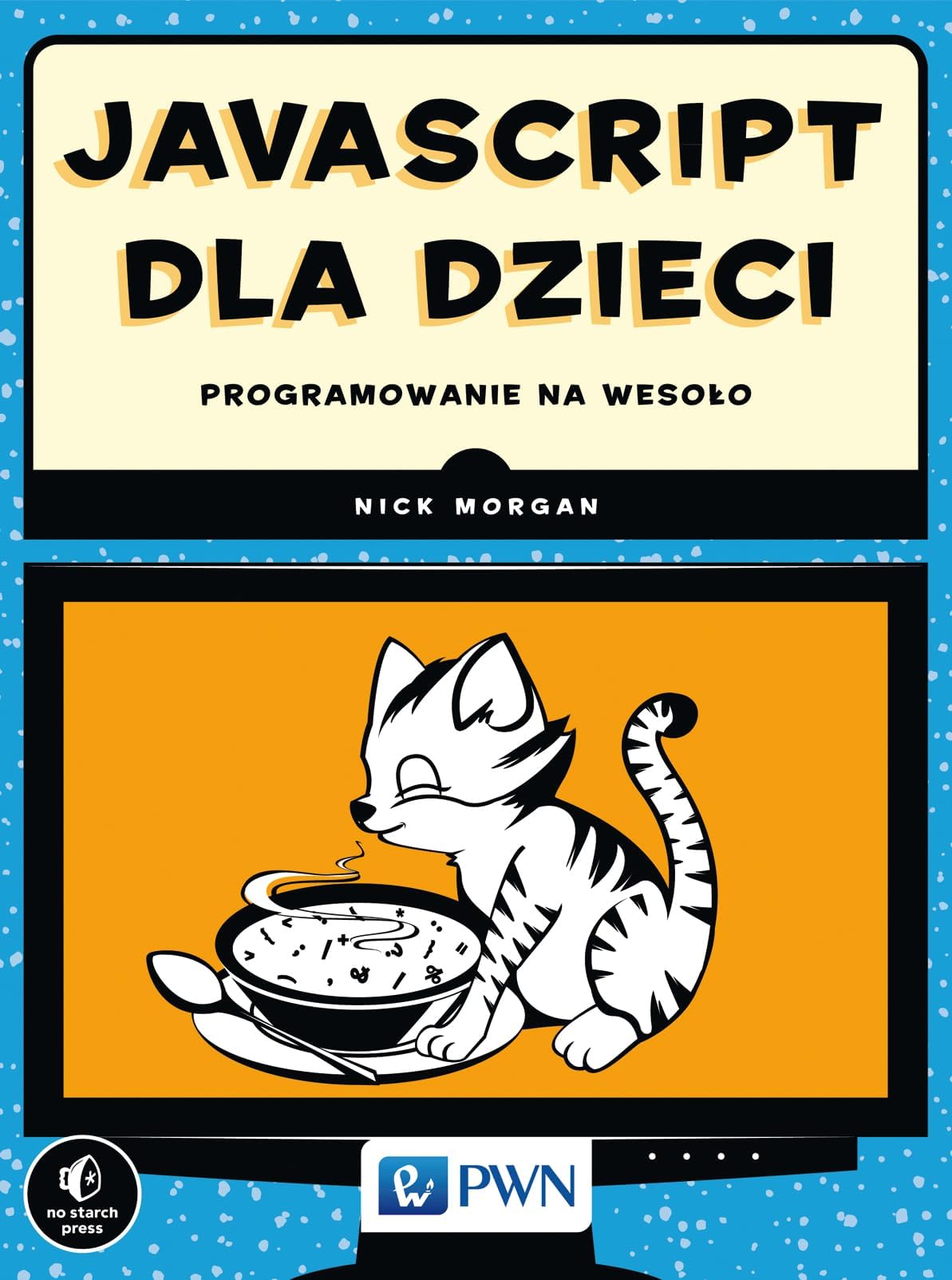 JavaScript dla dzieci Programowanie na wesolo