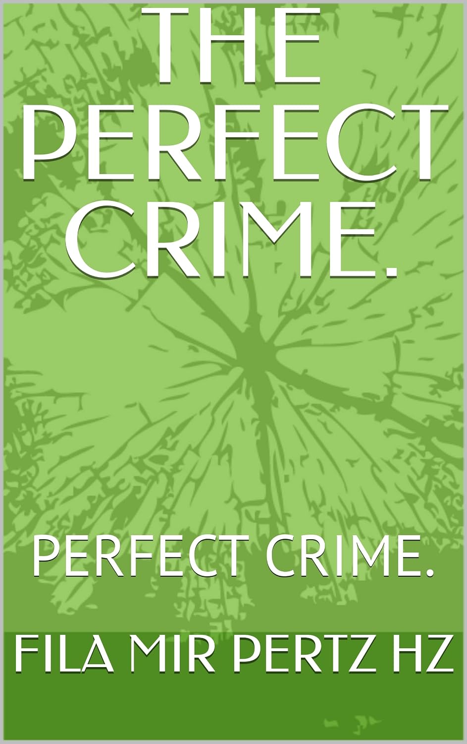 THE PERFECT CRIME.: PERFECT CRIME.
