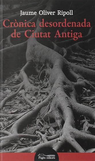 Crònica desordenada de Ciutat Antiga
