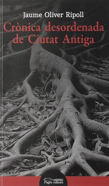 Portada de Crònica desordenada de Ciutat Antiga