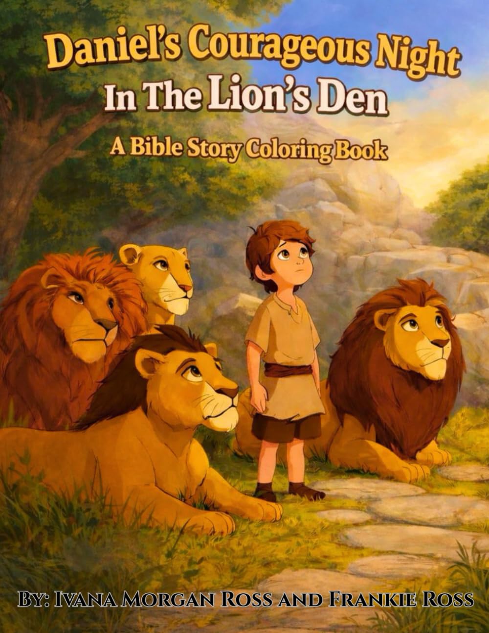 Daniel's Courageous Night In The Lion's Den: A Bible Story Coloring Book