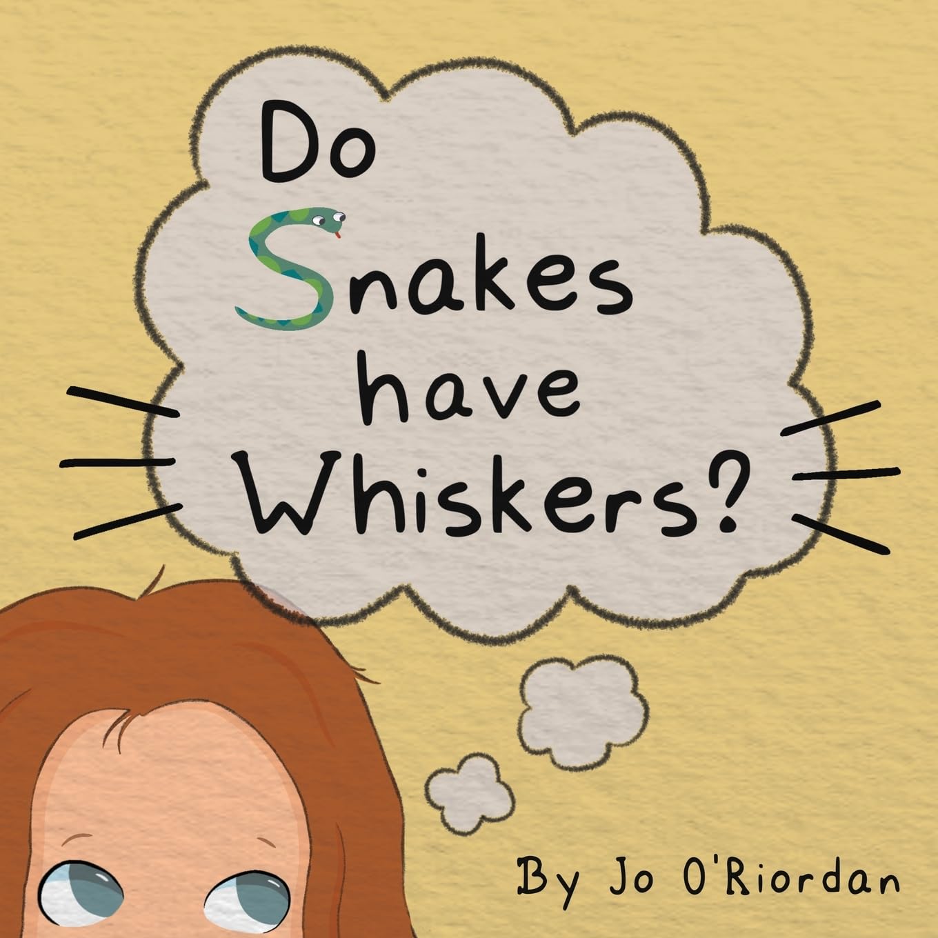 Do Snakes have Whiskers by Jo O'Riordan PAPERBACK 9781803782775