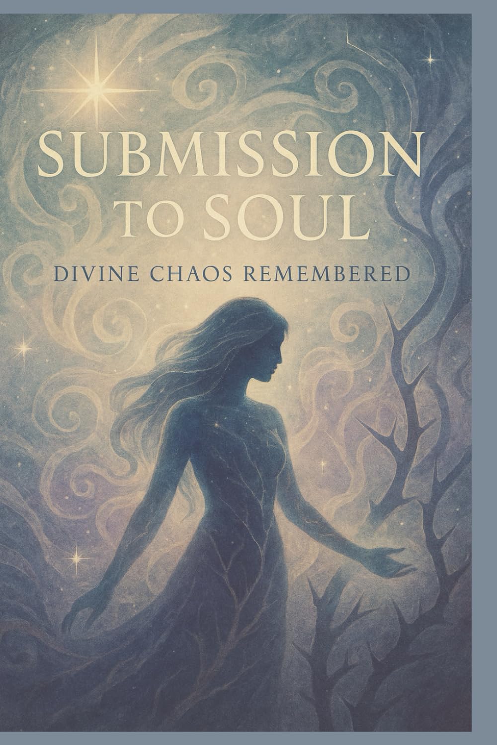 Submission to Soul: Divine Chaos Remembered