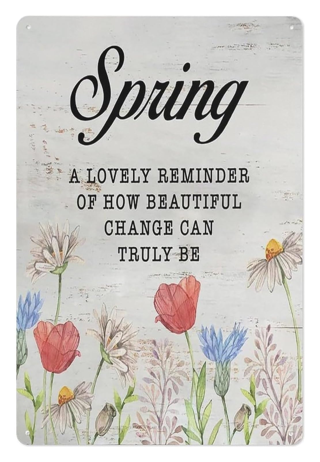 XHAJCSJWGD Inspirational Spring Sign A Lovely Reminder Quote Rustic Farmhouse Metal Wall-Art for Living Room Home Office Decor 8 X 12 inch