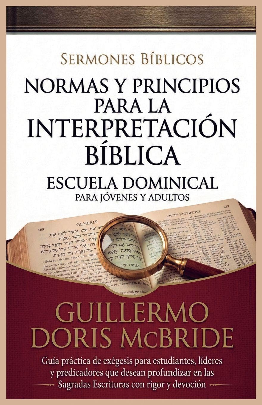 Normas y Principios para la Interpretación Bíblica: 4 (Clase Dominical)