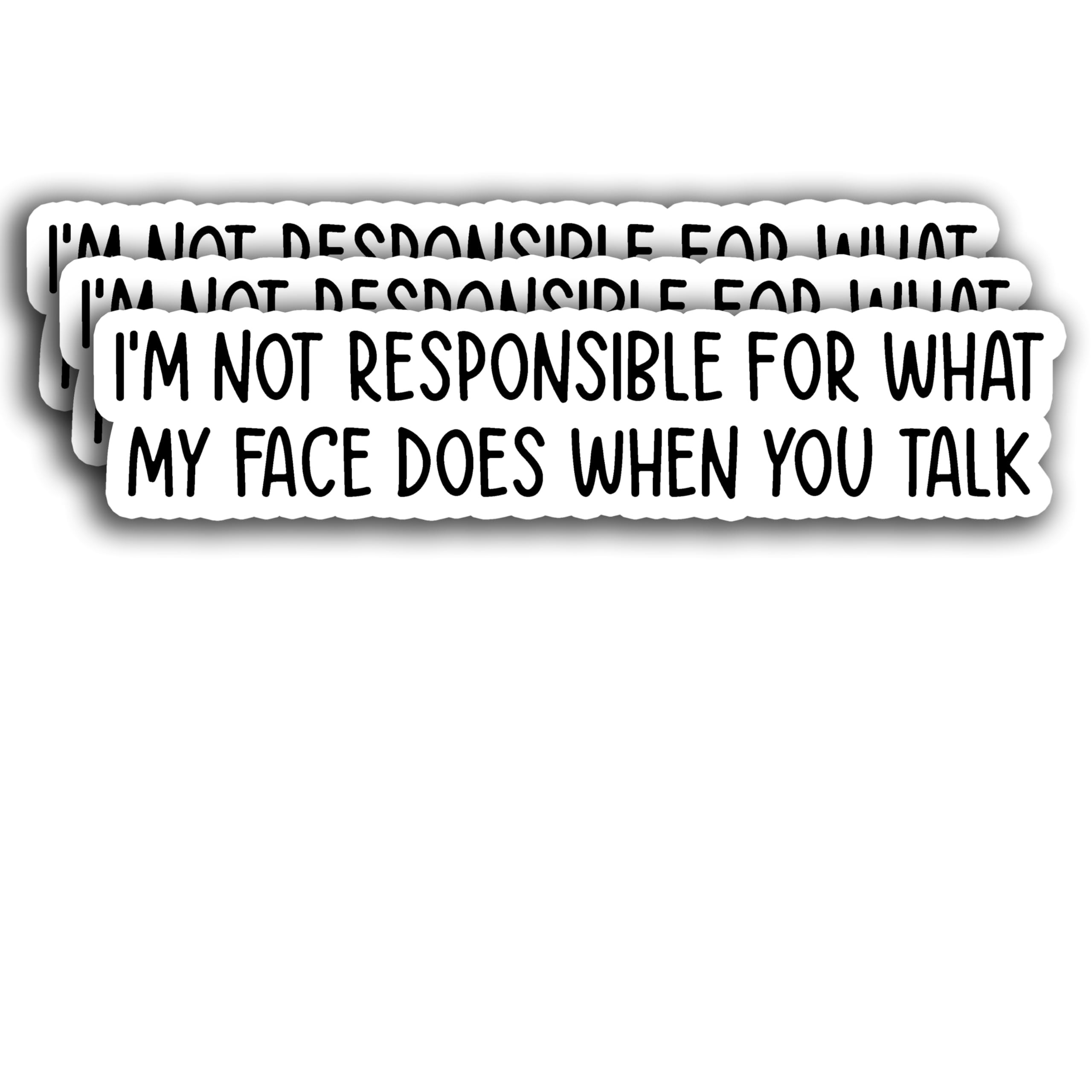 (3Pcs) I'm Not Responsible for What My Face Does When You Talk Sticker, Gifts Decorate Books, Waterproof Vinyl Sticker Decals for Books Laptops Phone
