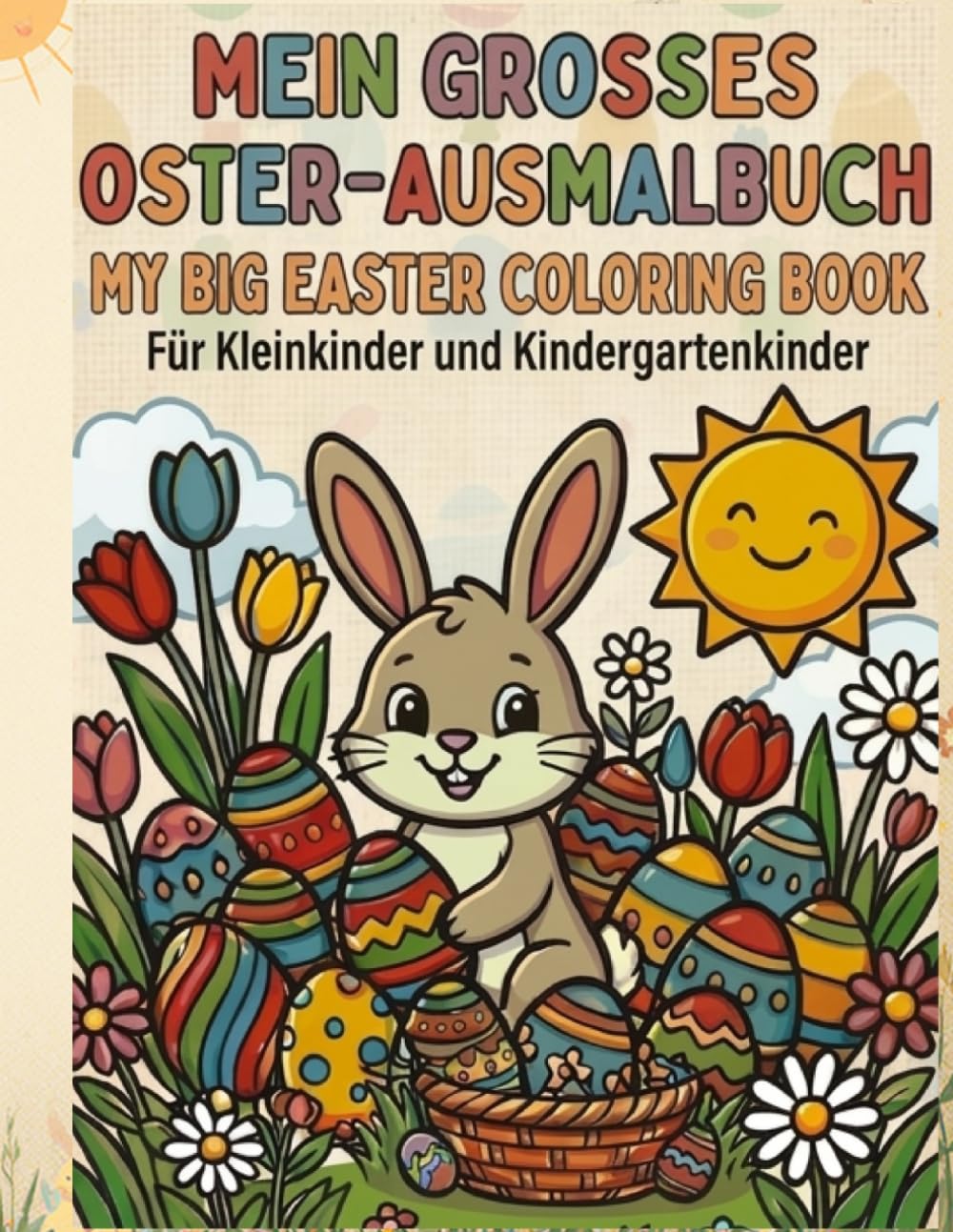 Mein Großes Oster-Ausmalbuch: Über 30 Motive, Empfehlung ab 3 Jahren
