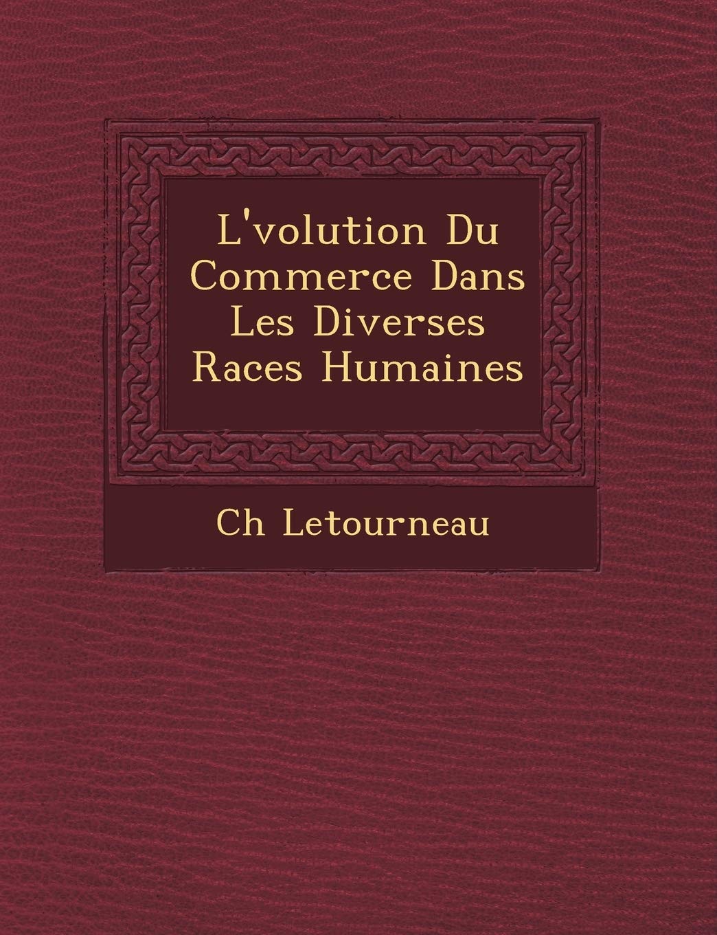 L' Volution Du Commerce Dans Les Diverses Races Humaines