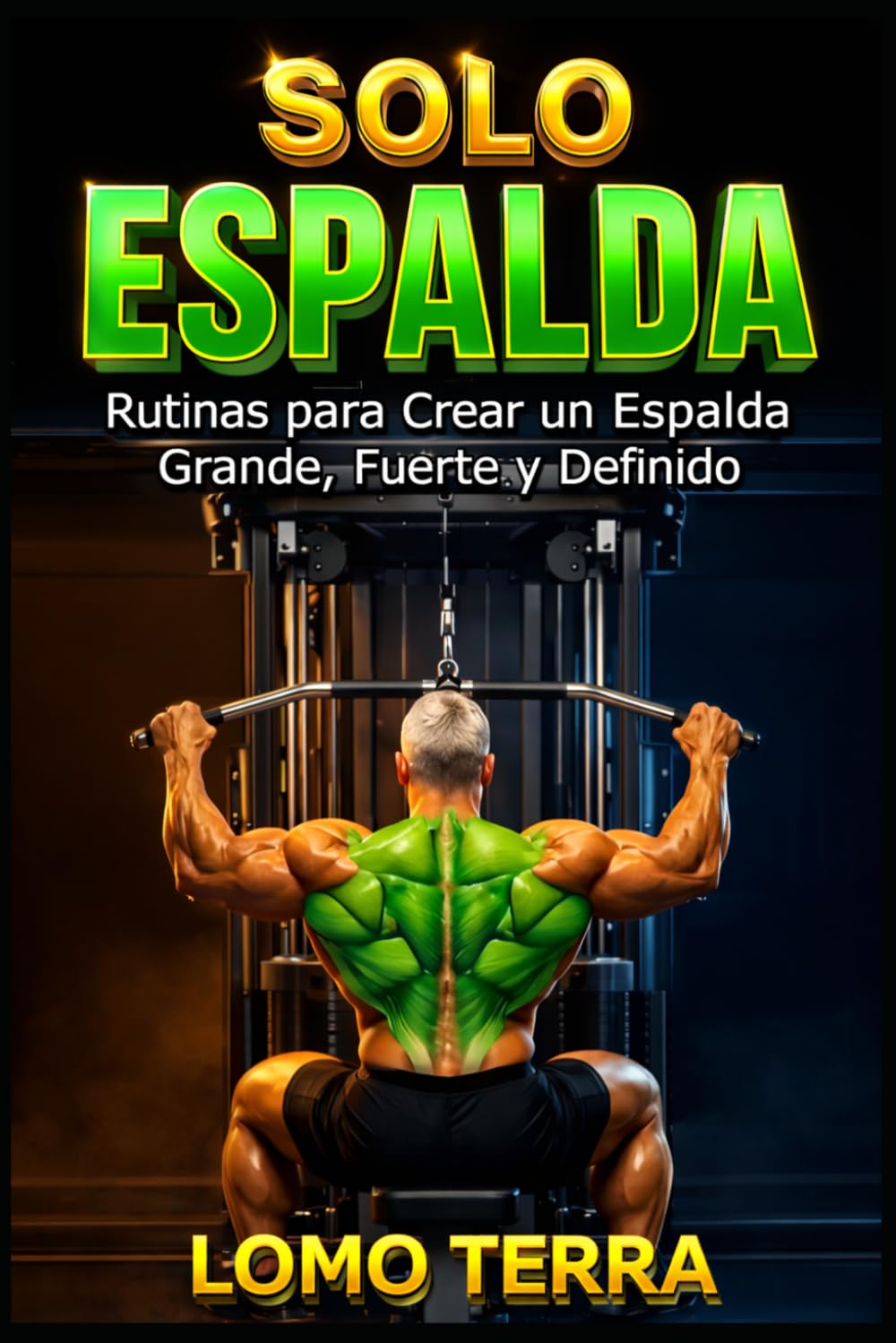 SOLO ESPALDA: Rutinas Para Crear Una Espalda Grande, Fuerte y Definitiva, es una guía completa diseñada para quienes desean llevar su físico al siguiente nivel desarrollando una espalda imponente.