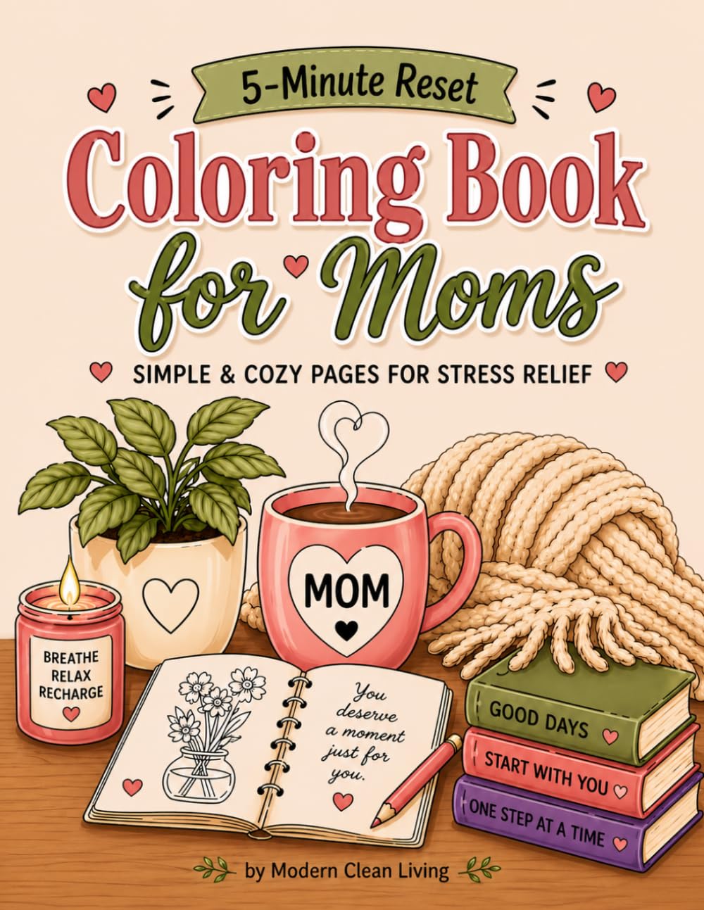 5-Minute Reset Coloring Book for Moms: Simple & Cozy Pages for Stress Relief and Relaxation