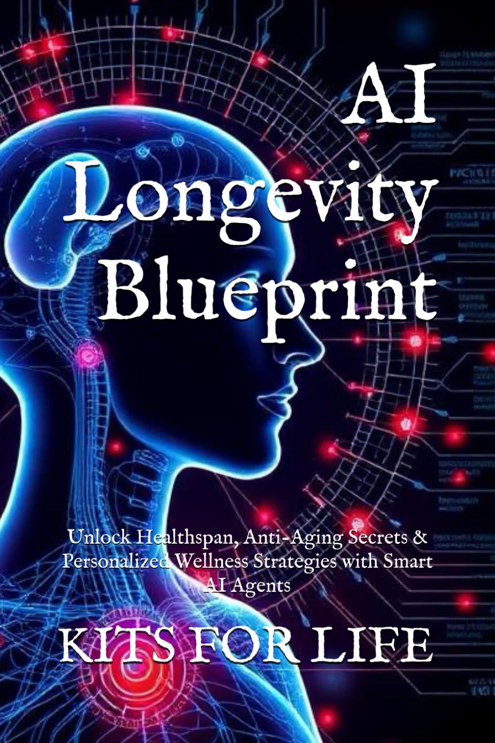 AI Longevity Blueprint: Unlock Healthspan, Anti-Aging Secrets & Personalized Wellness Strategies with Smart AI Agents