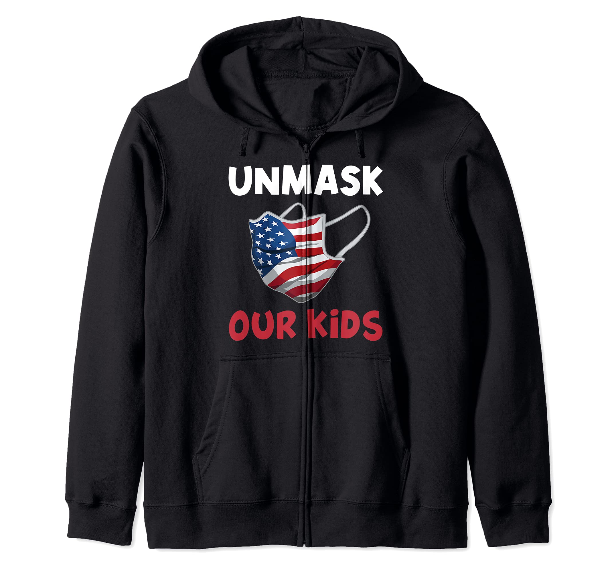 Unmask Our Kids American Flag USA Unmask Our Kids Zip Hoodie