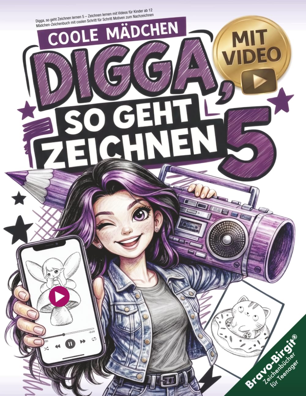 Digga, so geht Zeichnen lernen 5 – Zeichnen lernen mit Videos für Kinder ab 12: Mädchen-Zeichenbuch mit coolen Schritt für Schritt Motiven zum Nachzeichnen (Digga-Zeichenbuchreihe)