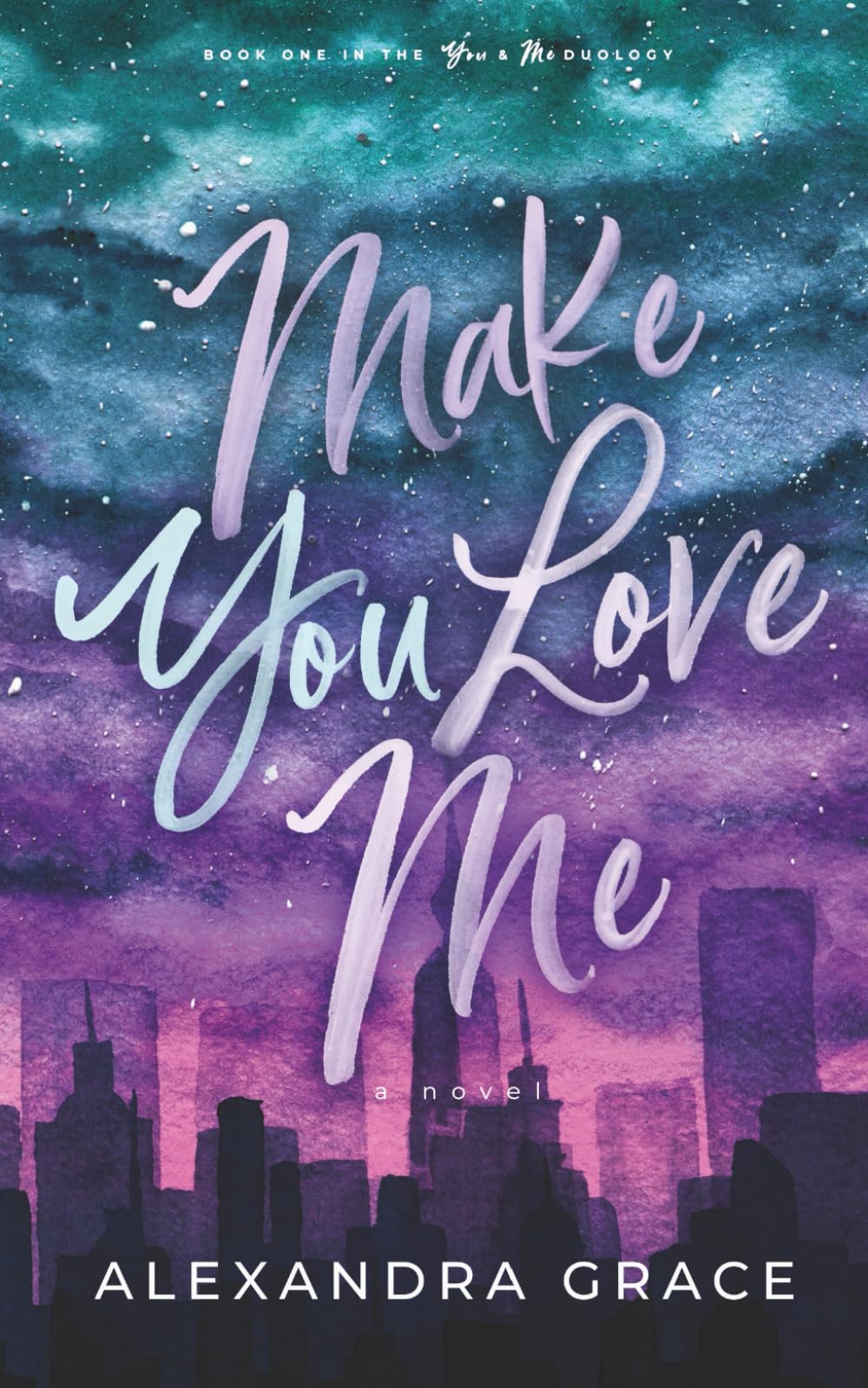 Make You Love Me (You and Me Duology)