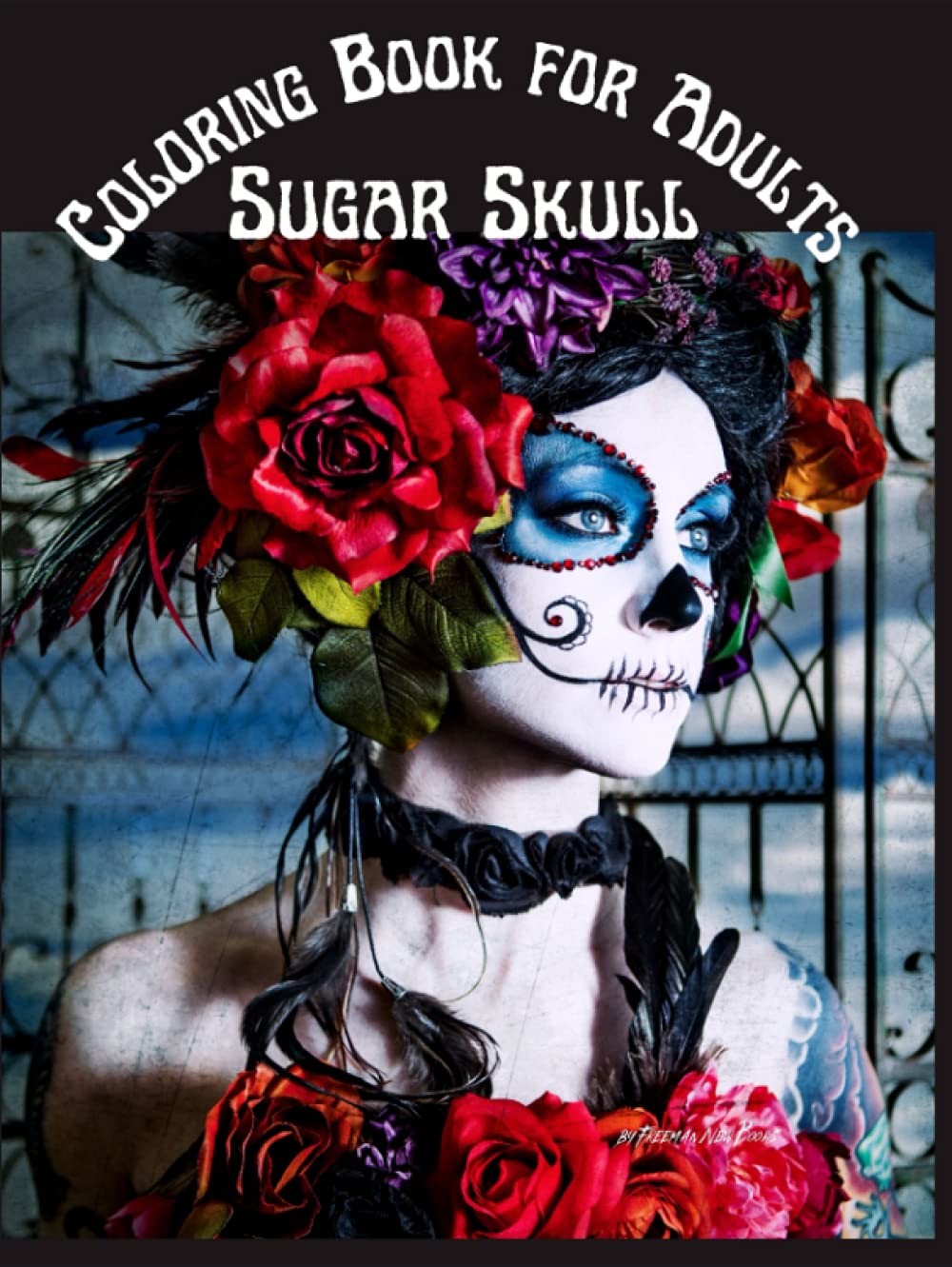 Sugar Skull Coloring Book for Adults: Stress Relieving Skull Designs for Adults Relaxation Midnight 100 pages Coloring Book