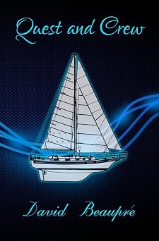 Quest and Crew A True Sailing Adventure