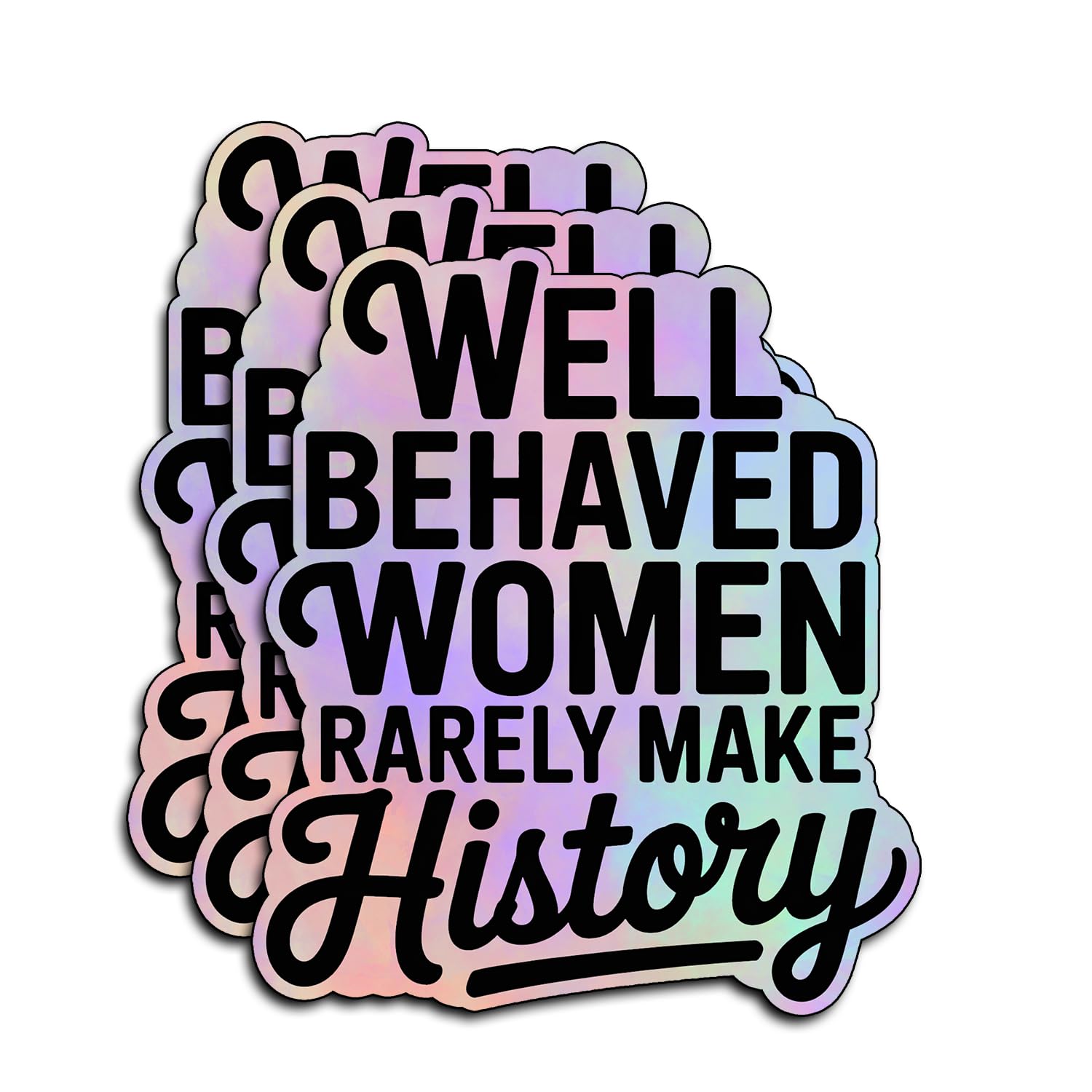 (3Pcs) Well Behaved Women Rarely Make History Vinyl Sticker Feminist Gifts for Women Empowerment Motivational Laptop Tumbler Phone Water Bottle