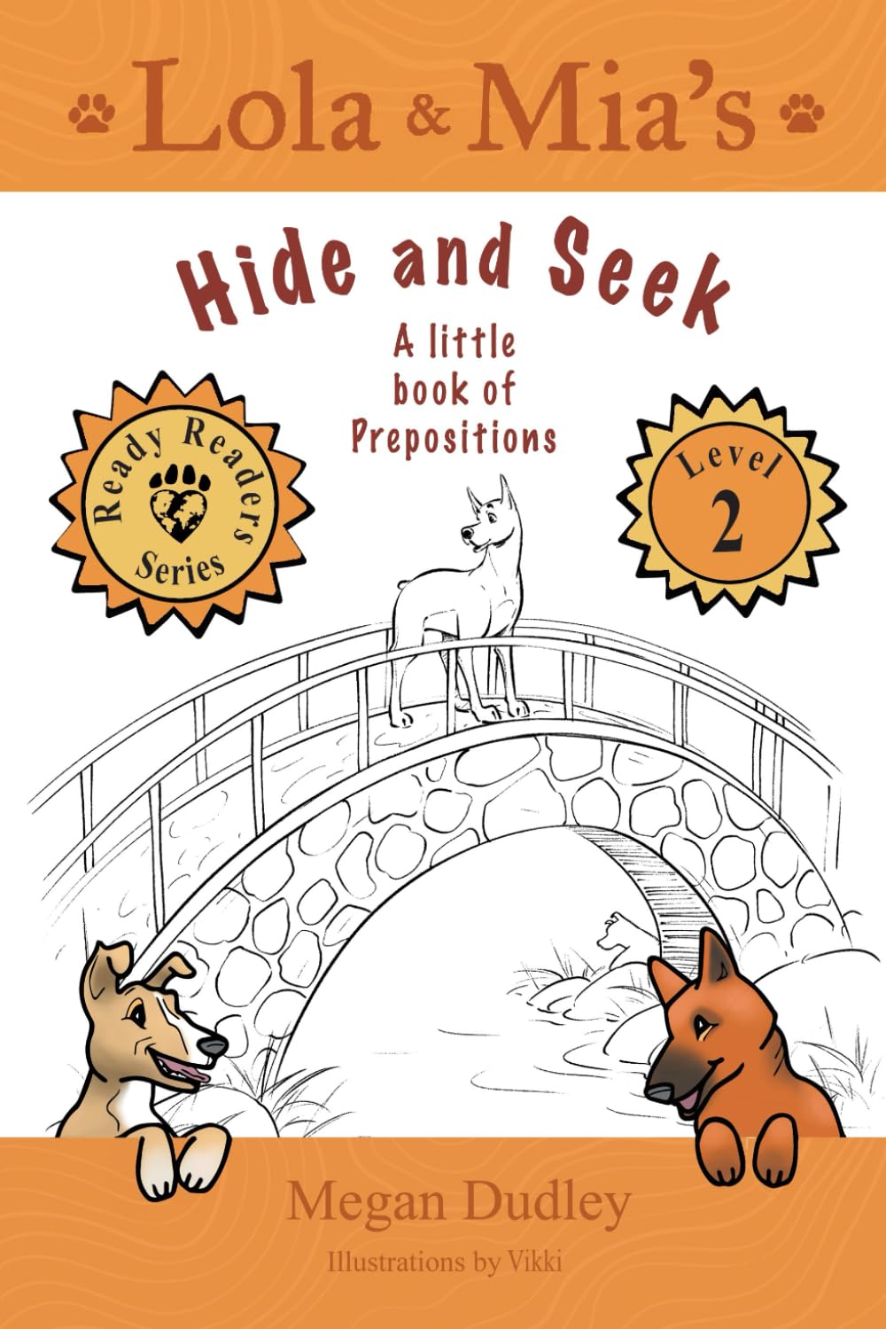 Lola & Mia's Hide and Seek: A little book of prepositions (Lola & Mia's Ready Readers' Series)