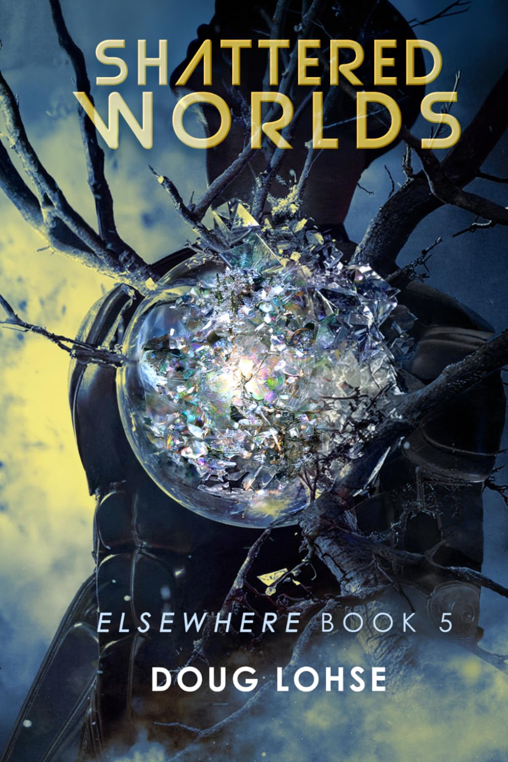 Shattered Worlds: Elsewhere Book 5