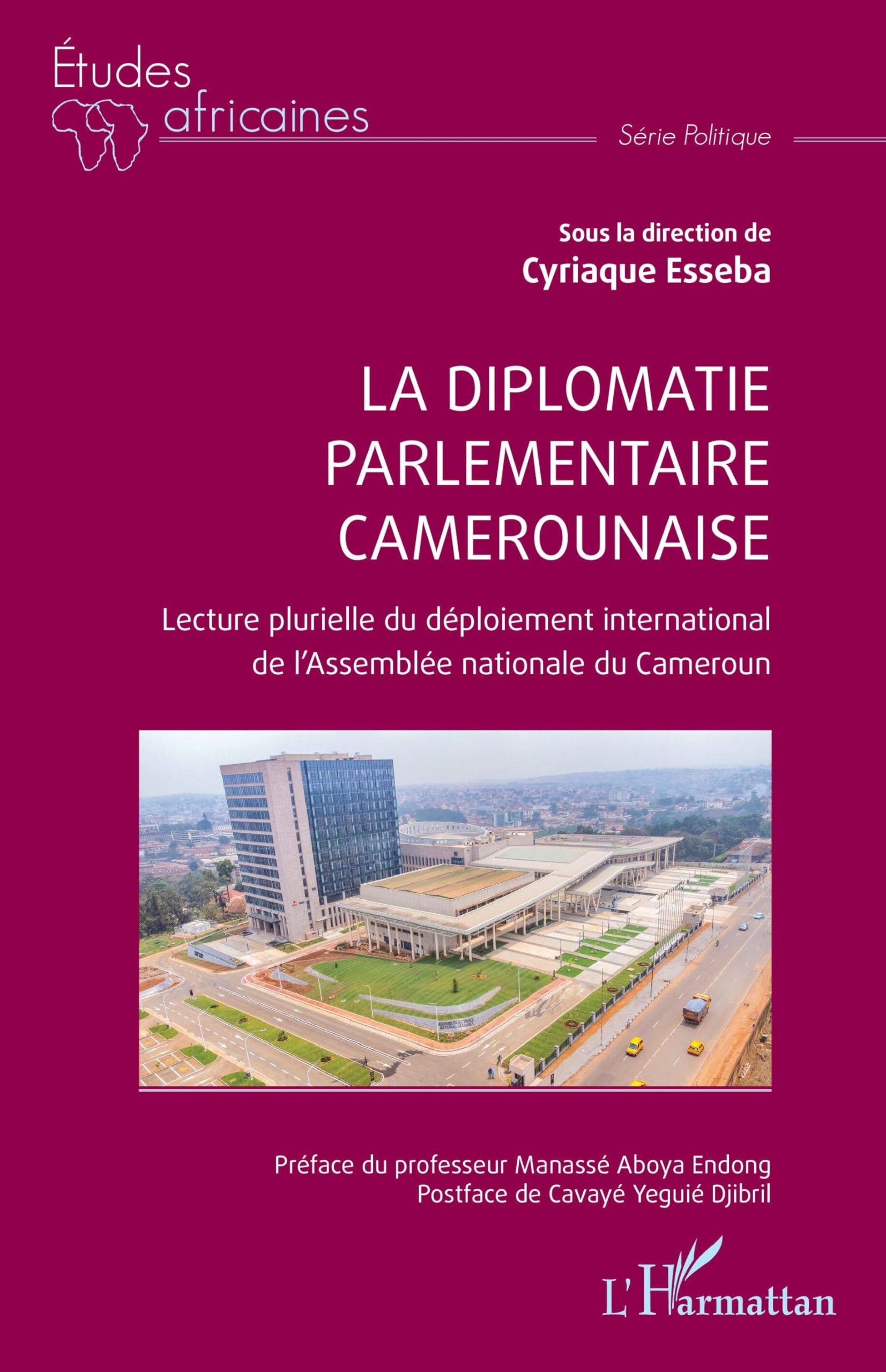 La diplomatie parlementaire camerounaise: Lecture plurielle du déploiement international de l’Assemblée nationale du Cameroun (Études Africaines)