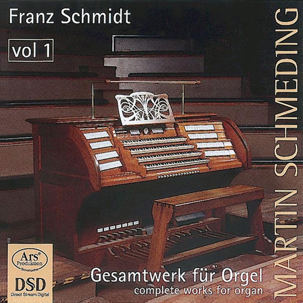 Franz Schmidt: Complete Works for Organ Vol. 1