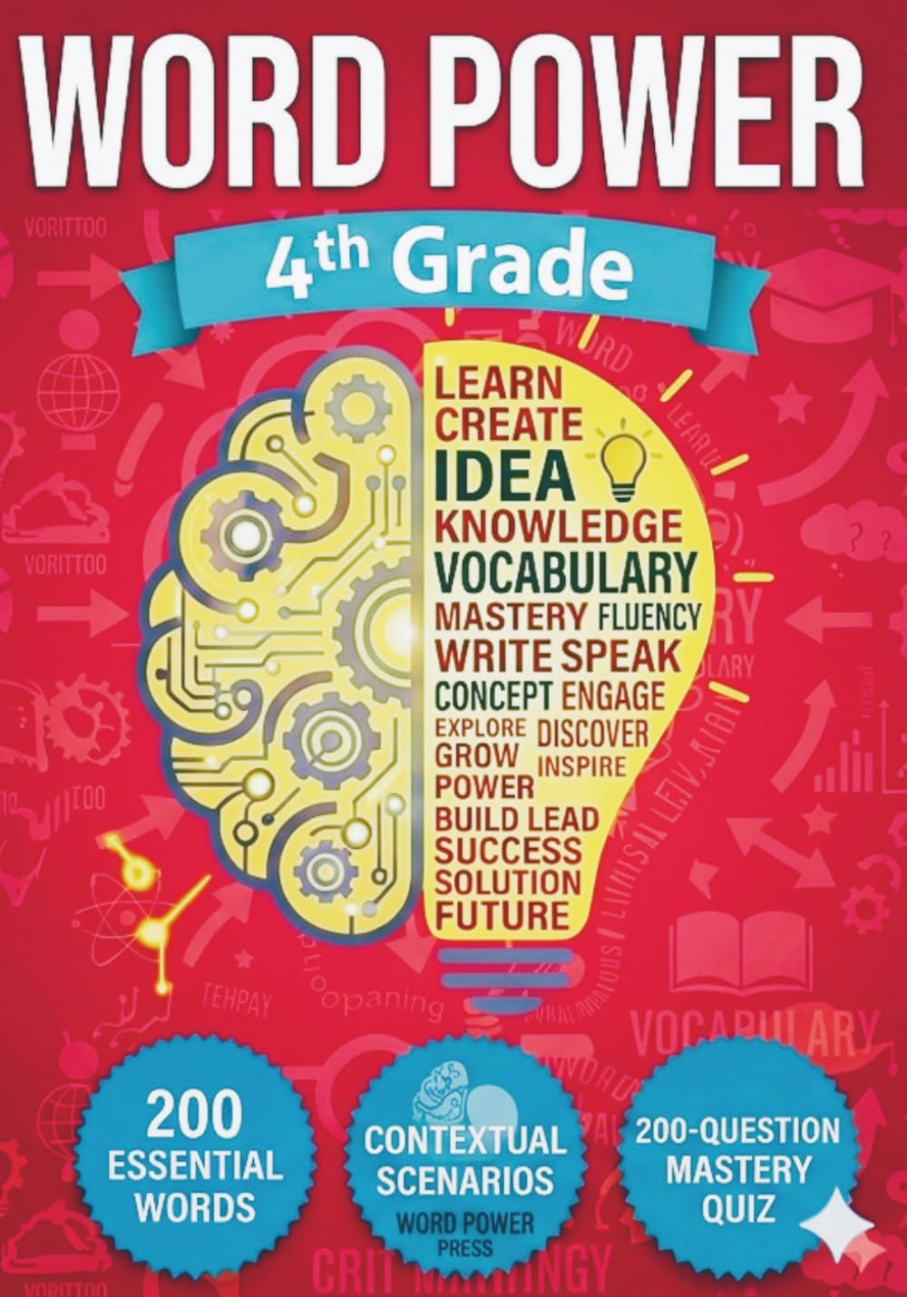 Word Power: 4th Grade Vocabulary Workbook: 200 Essential Academic Words Vocab Builder Fourth Grade, Language Arts Reading & Spelling Mastery for Grade ... Grade 4-5 (Word Power: Vocabulary Workbooks)