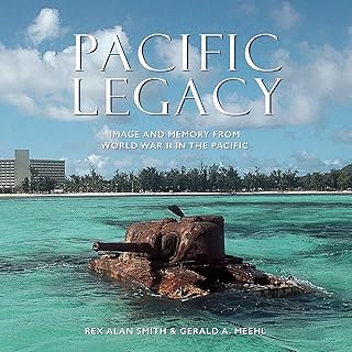 Pacific Legacy: Image and Memory from World War II in the Pacific