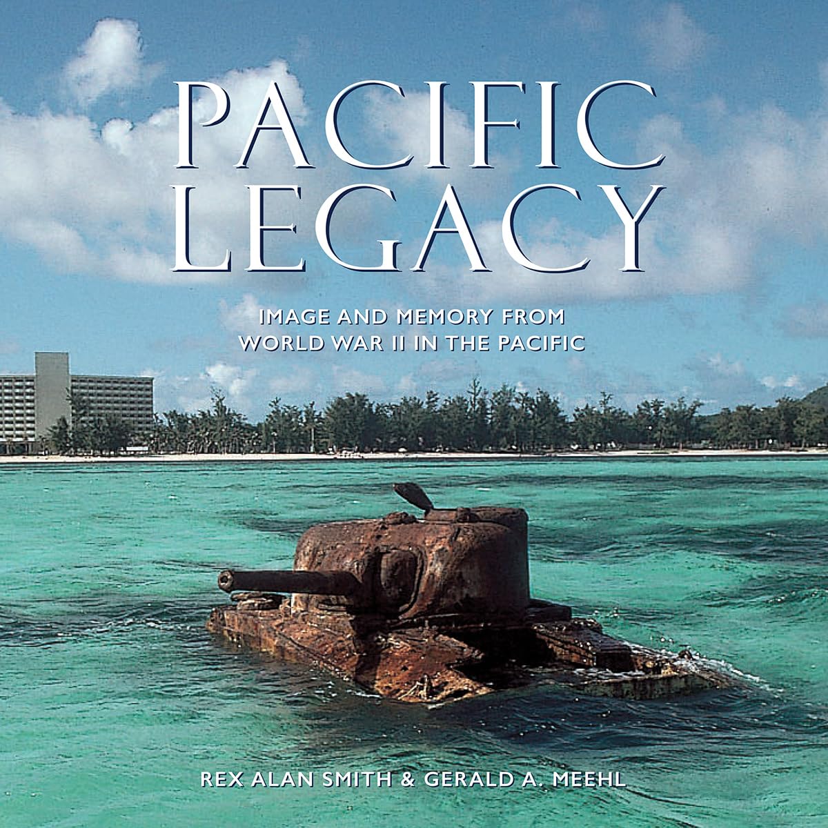 Pacific Legacy: Image and Memory from World War, Smith, Meehl, Foss+-