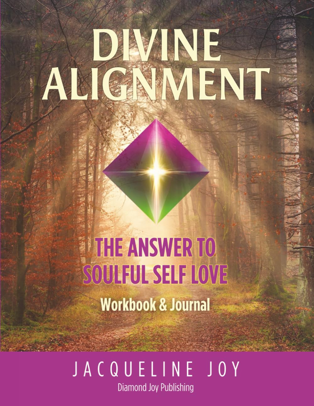 Divine Alignment: The Answer to Soulful Self Love (Workbook & Journal)