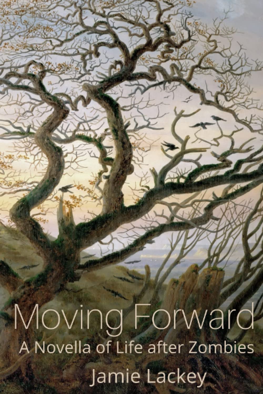Cover of Moving Forward : A Novella of Life After Zombies