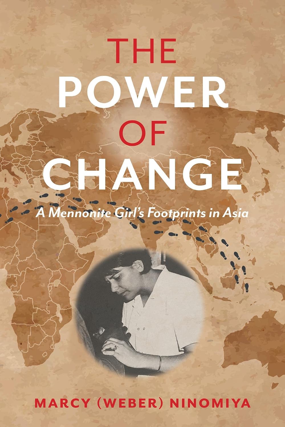 The Power of Change: A Mennonite Girl's Footprints in Asia