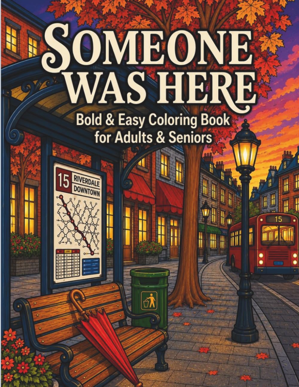 Someone Was Here: Bold & Easy Coloring Book of Quiet Places, Rainy Streets, Glowing Windows, and Peaceful Scenes for Adults & Seniors