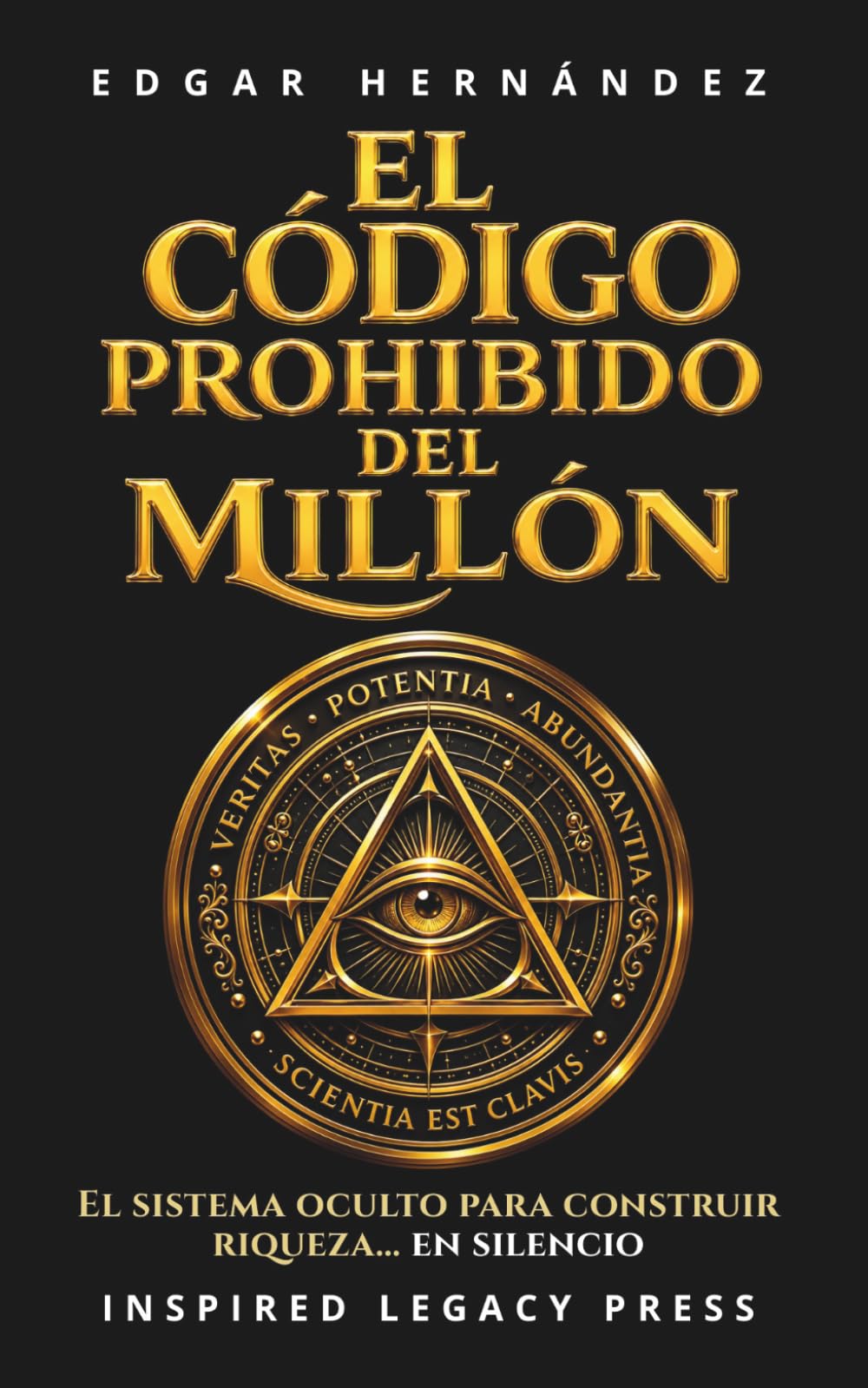 El Código Prohibido del Millón: La fórmula secreta que los millonarios usan en silencio… y cómo activarla hoy. (Inspired Riqueza)