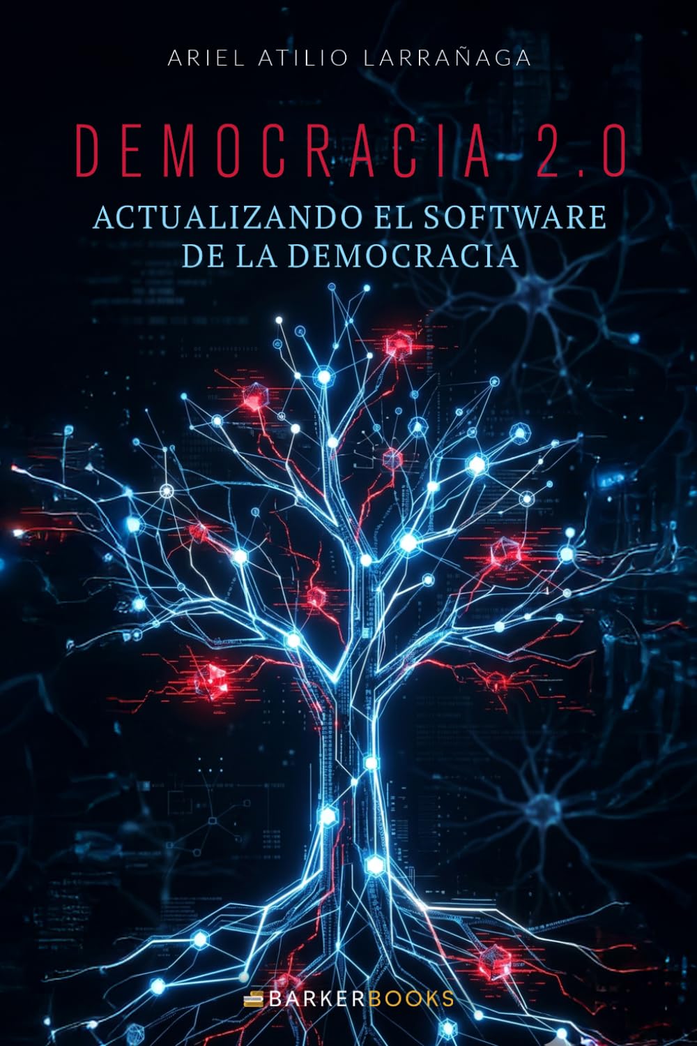 DEMOCRACIA 2.0: Actualizando el software de la democracia