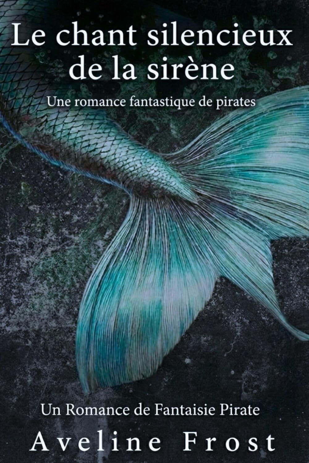 Le chant silencieux de la sirène: Une romance fantastique de pirates