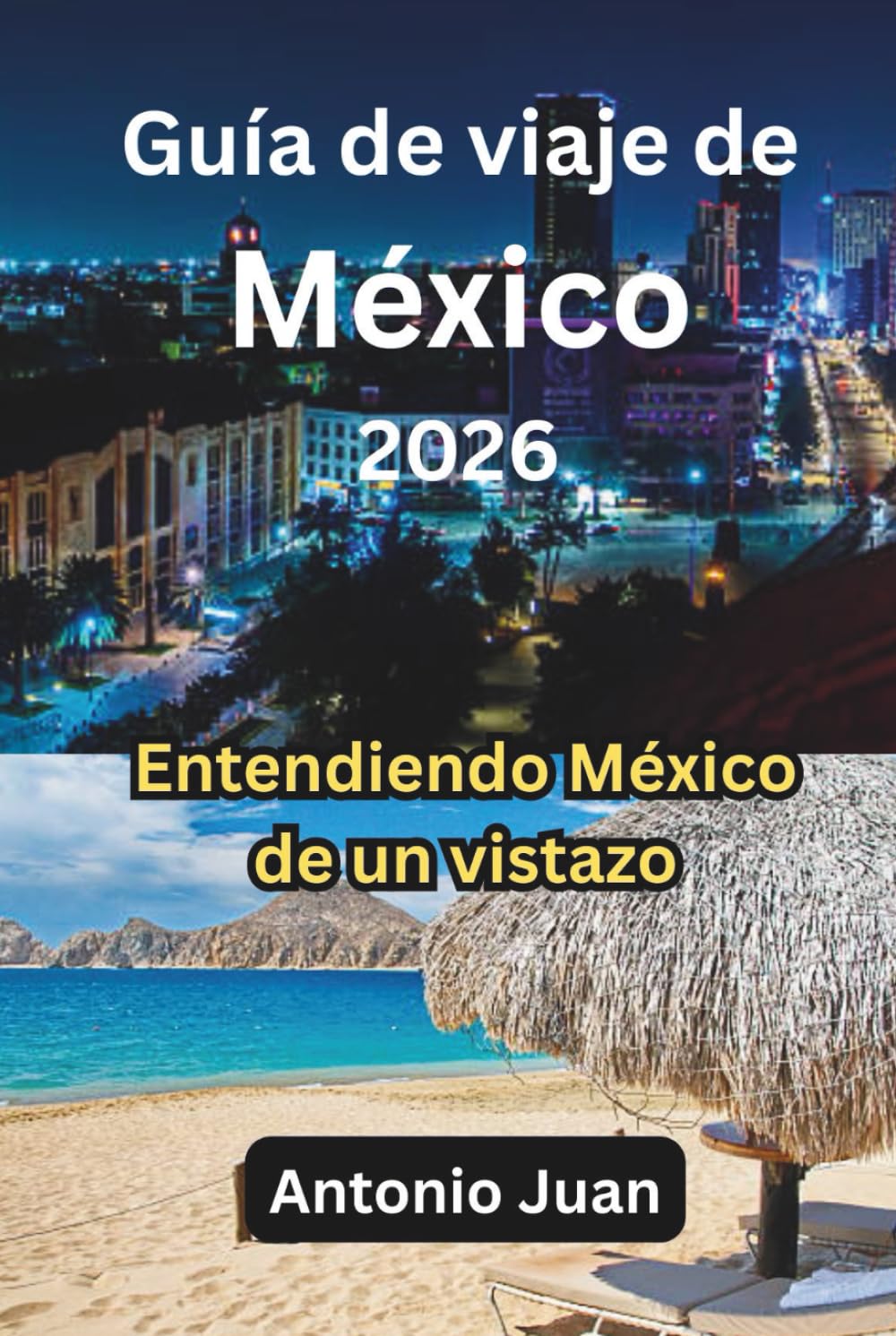 Guía de viaje de México 2026: Entendiendo México de un vistazo