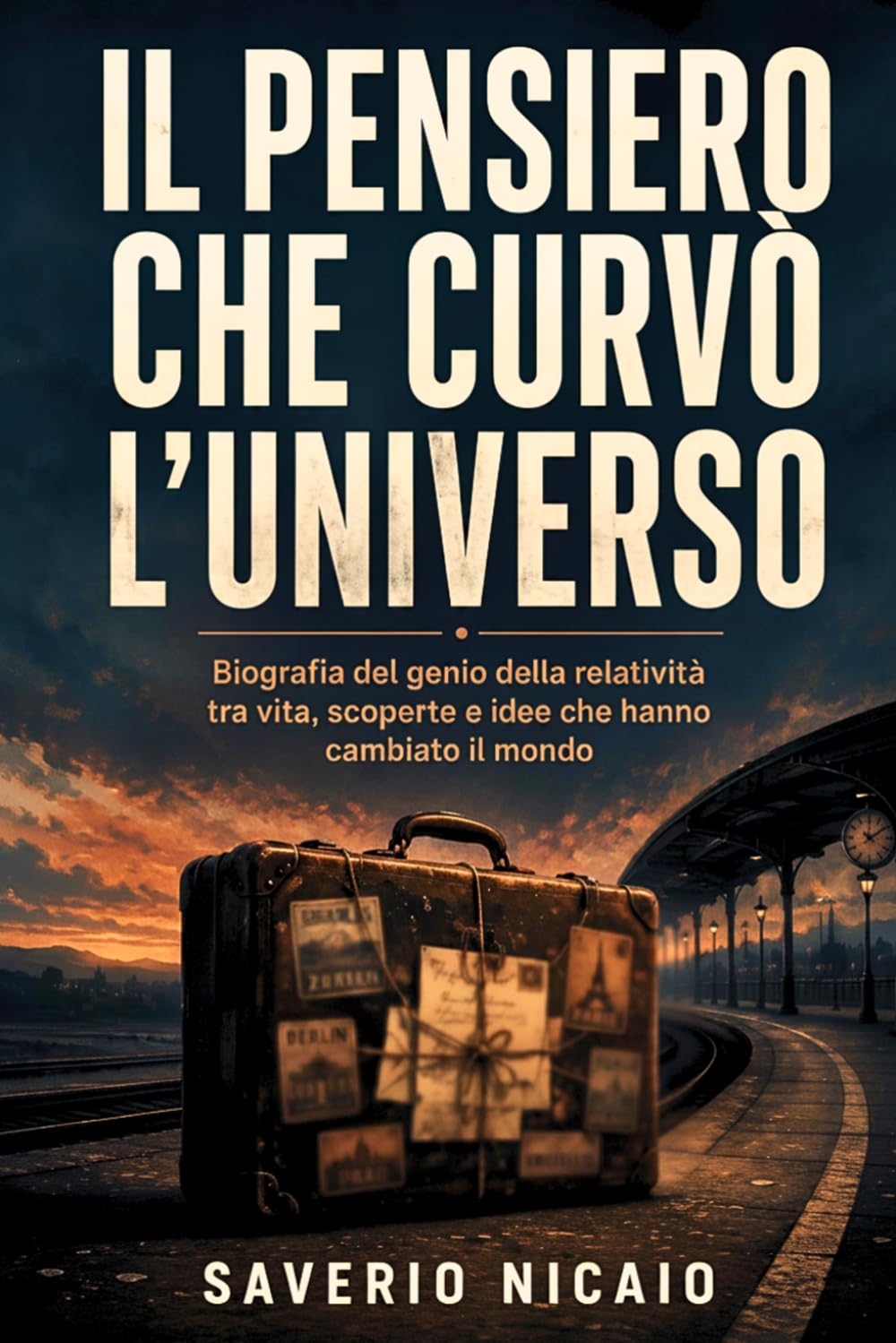 Il pensiero che curvò l’universo: Biografia del genio della relatività tra vita, scoperte e idee che hanno cambiato il mondo