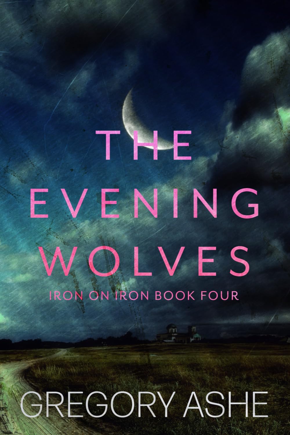 Buy The Evening Wolves: 4 (Iron on Iron) — BookShops.in
