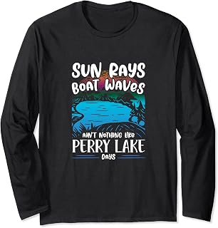 Aint Nothing Like Perry Lake Boating Topeka Boat Jefferson Long Sleeve T-Shirt